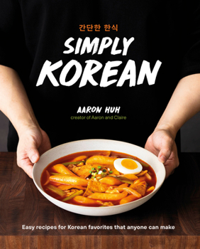 Hardcover Simply Korean: Easy Recipes for Korean Favorites That Anyone Can Make Book