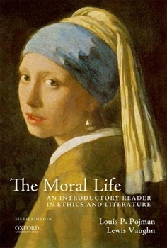 Paperback The Moral Life: An Introductory Reader in Ethics and Literature Book