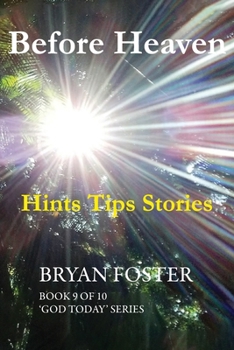 Paperback Before Heaven: Hints Tips Stories Book