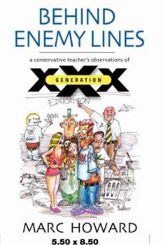 Paperback Behind Enemy Lines: A Conservative Teacher's Observations of Generation Xxx Book