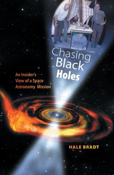 Paperback Chasing Black Holes: An Insider's View of a Space Astronomy Mission Book