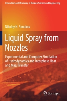 Paperback Liquid Spray from Nozzles: Experimental and Computer Simulation of Hydrodynamics and Interphase Heat and Mass Transfer Book