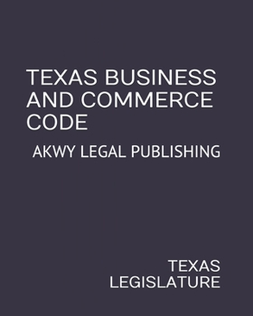 Paperback Texas Business and Commerce Code: Akwy Legal Publishing Book