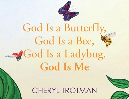 Paperback God is a Butterfly, God is a Bee, God is a Ladybug, God is Me Book