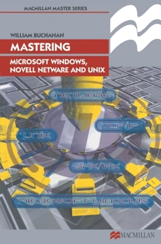 Paperback Mastering Microsoft Windows, Novell NetWare and UNIX Book