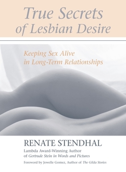 Paperback True Secrets of Lesbian Desire: Keeping Sex Alive in Long-Term Relationships Book