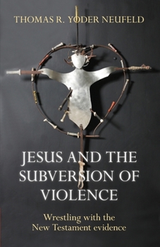 Paperback Jesus and the Subversion of Violence Book