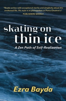 Paperback Skating on Thin Ice: A Zen Path of Self-Realization Book