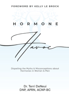 Hormone Havoc: Dispelling the Myths & Misconceptions about Hormones in Women and Men