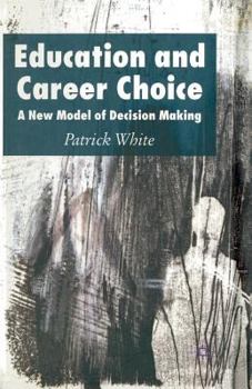 Paperback Education and Career Choice: A New Model of Decision Making Book