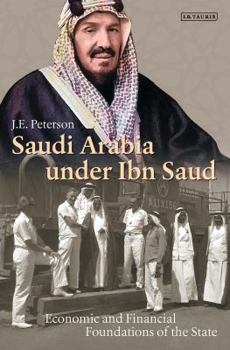 Hardcover Saudi Arabia Under Ibn Saud: Economic and Financial Foundations of the State Book