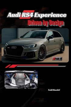 Paperback Audi RS4 Experience: Driven by Design Book
