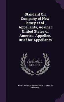 Hardcover Standard Oil Company of New Jersey et al., Appellants, Against United States of America, Appellee. Brief for Appellants Book