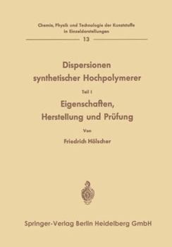 Paperback Dispersionen Synthetischer Hochpolymerer: Eigenschaften, Herstellung Und Prüfung [German] Book