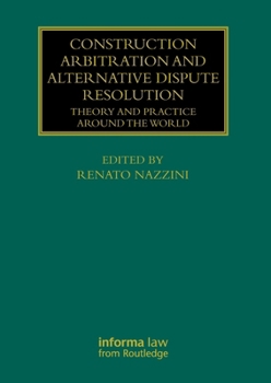Paperback Construction Arbitration and Alternative Dispute Resolution: Theory and Practice Around the World Book