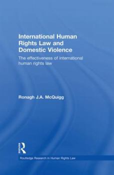 Paperback International Human Rights Law and Domestic Violence: The Effectiveness of International Human Rights Law Book
