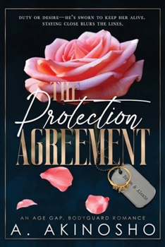 The Protection Agreement: A Billionaire Bodyguard Romance (The Agreement Series) - Book #4 of the Agreement