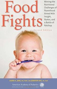 Paperback Food Fights: Winning the Nutritional Challenges of Parenthood Armed with Insight, Humor, and a Bottle of Ketchup Book