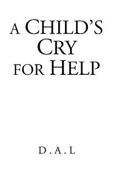 Paperback A Child's Cry for Help Book