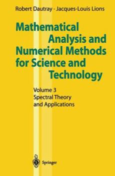 Paperback Mathematical Analysis and Numerical Methods for Science and Technology: Volume 3 Spectral Theory and Applications Book