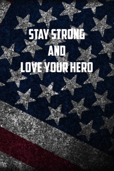 Paperback stay strong And Love your hero: 6x9 Journal christmas gift for under 10 dollars military spouse journal Book