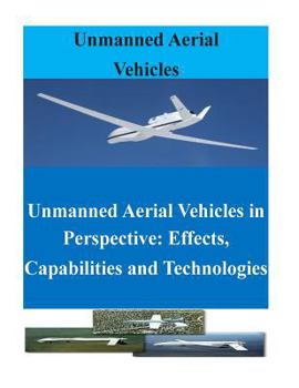 Paperback Unmanned Aerial Vehicles in Perspective: Effects, Capabilities and Technologies Book