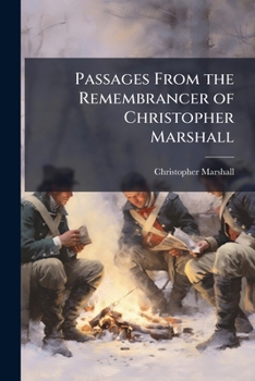 Passages From The Remembrancer Of Christopher Marshall