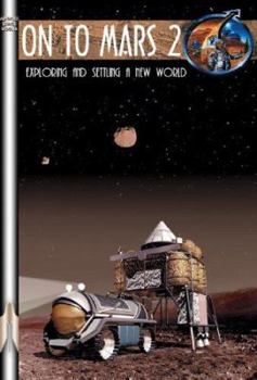 Paperback On to Mars 2 Volume 2: Exploring and Settling a New World [With CDROM] Book