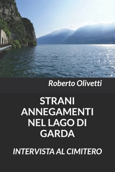 Paperback Strani Annegamenti Nel Lago Di Garda: Intervista Al Cimitero [Italian] Book