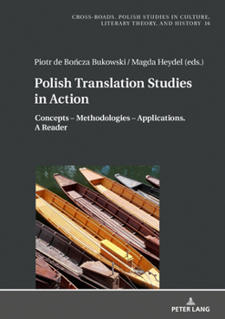 Hardcover Polish Translation Studies in Action: Concepts - Methodologies - Applications. a Reader Book