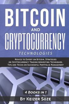 Paperback Bitcoin and Cryptocurrency Technologies: Bitcoin and Cryptocurrency Investing, Cryptocurrency Book for Beginners Book