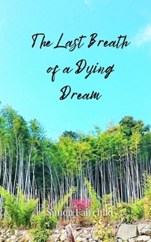 Paperback The Last Breath of a Dying Dream Book