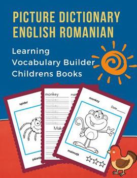 Paperback Picture Dictionary English Romanian Learning Vocabulary Builder Childrens Books: First 100 Basic bilingual animals words card games. Frequency visual Book