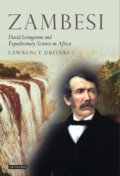 Paperback Zambesi: David Livingstone and Expeditionary Science in Africa Book