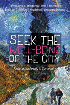 Seek the Well-Being of the City: Pastoral Leadership in Community