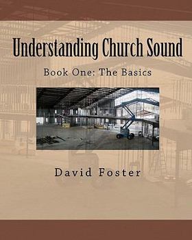 Paperback Understanding Church Sound Book One: The Basics Book