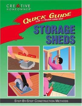 Paperback Quick Guide: Storage Sheds: Step-By-Step Construction Methods Book
