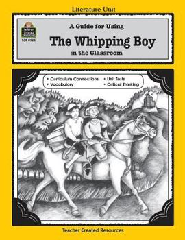 A Guide for Using The Whipping Boy in the Classroom - Book  of the Literature Unit