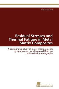 Paperback Residual Stresses and Thermal Fatigue in Metal Matrix Composites Book