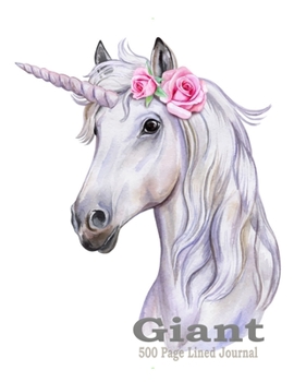Giant 500 Page Lined Journal: Large Notebook 8.5 x 11 With White Unicorn Cover