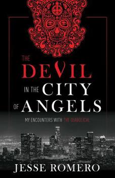 Hardcover The Devil in the City of Angels: My Encounters with the Diabolical Book