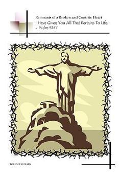 Paperback Remnants of a Broken and Contrite Heart Book