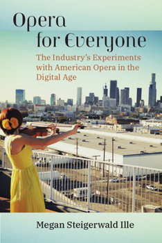 Paperback Opera for Everyone: The Industry's Experiments with American Opera in the Digital Age Book