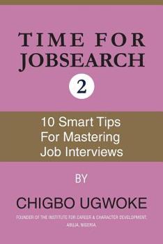 Paperback Time for jobsearch 2: Ten smart tips for 10 mastering the job interviews Book