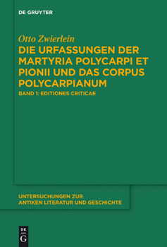 Hardcover Die Urfassungen Der Martyria Polycarpi Et Pionii Und Das Corpus Polycarpianum: Band 1: Editiones Criticae. Mit Armenisch-Deutschem Text Und Englischer [German] Book