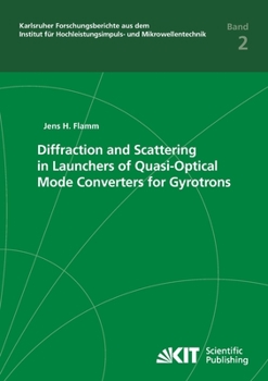 Paperback Diffraction and Scattering in Launchers of Quasi-Optical Mode Converters for Gyrotrons Book
