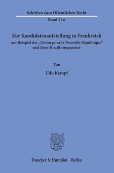 Zur Kandidatenaufstellung in Frankreich Am Beispiel Der 'Union Pour La Nouvelle Republique' Und Ihrer Koalitionspartner