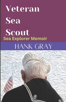Paperback Veteran Sea Scout: Sea Explorers Memoir Book