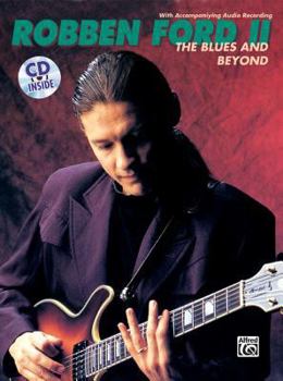 Paperback Robben Ford -- The Blues and Beyond: Book & Online Audio [With CD] Book