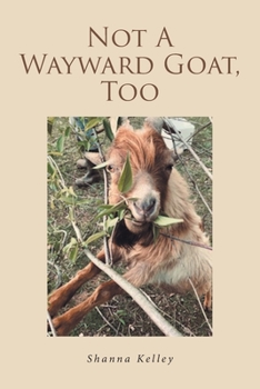 Paperback Not A Wayward Goat, Too Book